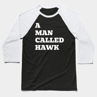 A Man Called Hawk Title Baseball T-Shirt